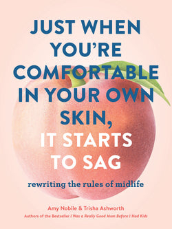 Just When You're Comfortable in Your Own Skin, It Starts to Sag